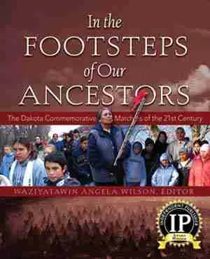 In the Footsteps of Our Ancestors: The Dakota Commemorative Marches of the 21st Century
